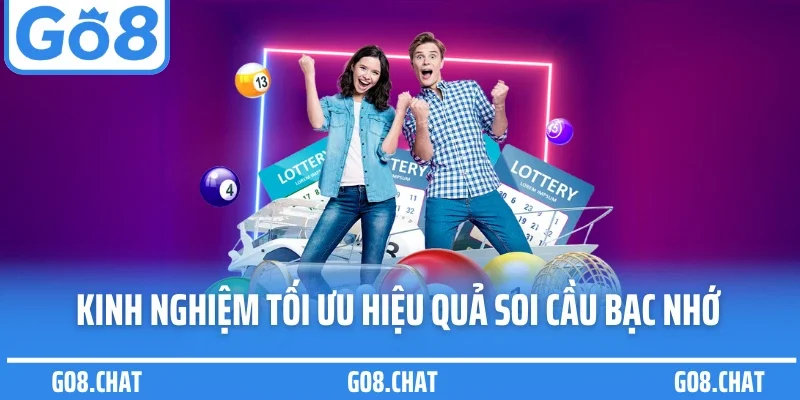 Kinh nghiệm giúp bạn tối ưu hiệu quả soi cầu bạc nhớ